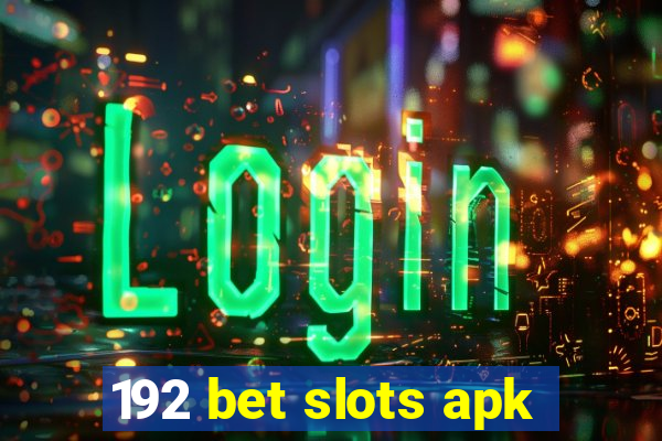 192 bet slots apk